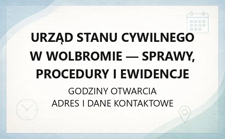 Urząd Stanu Cywilnego w Wolbromie - sprawy, procedury i ewidencje